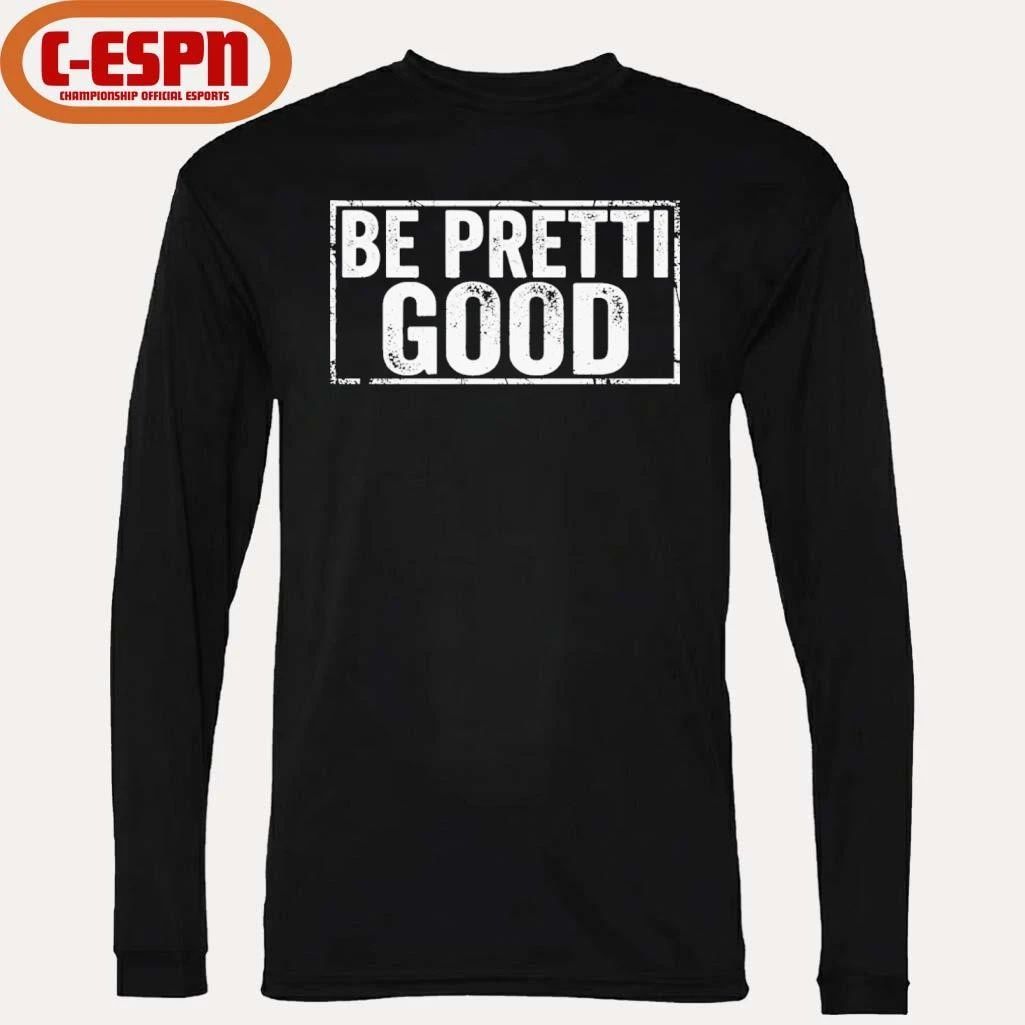 Be Pretti Good Political Protest T-Shirt