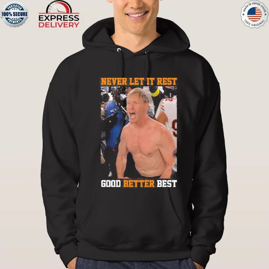 Never Let It Rest Good Better Best Ben Johnson Shirt