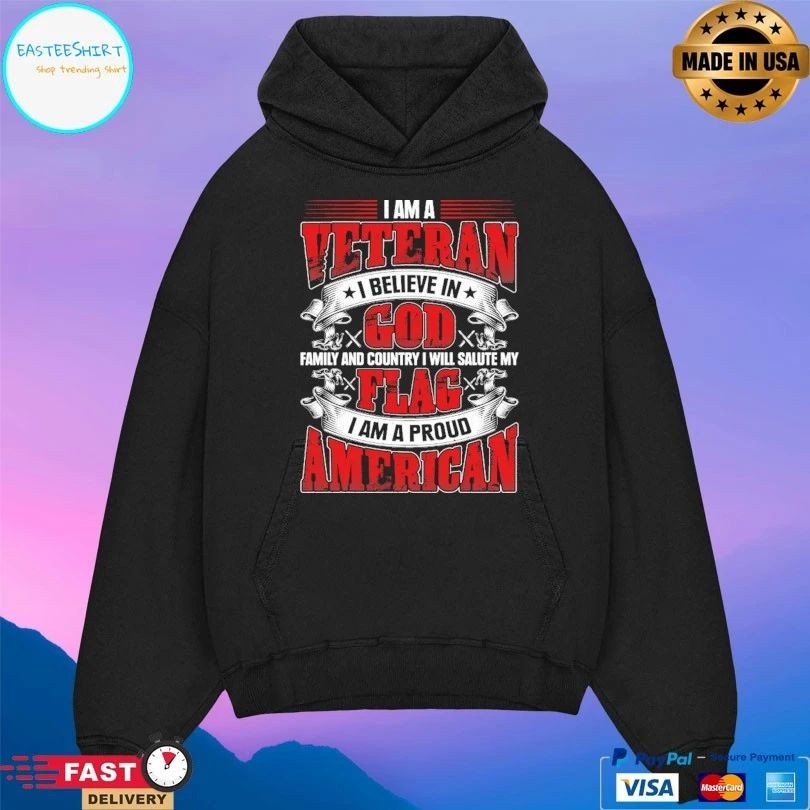 I Am A Veteran I Believe In Cod Family And Country I Will Salute My Flag I Am A Proud American T-shirt