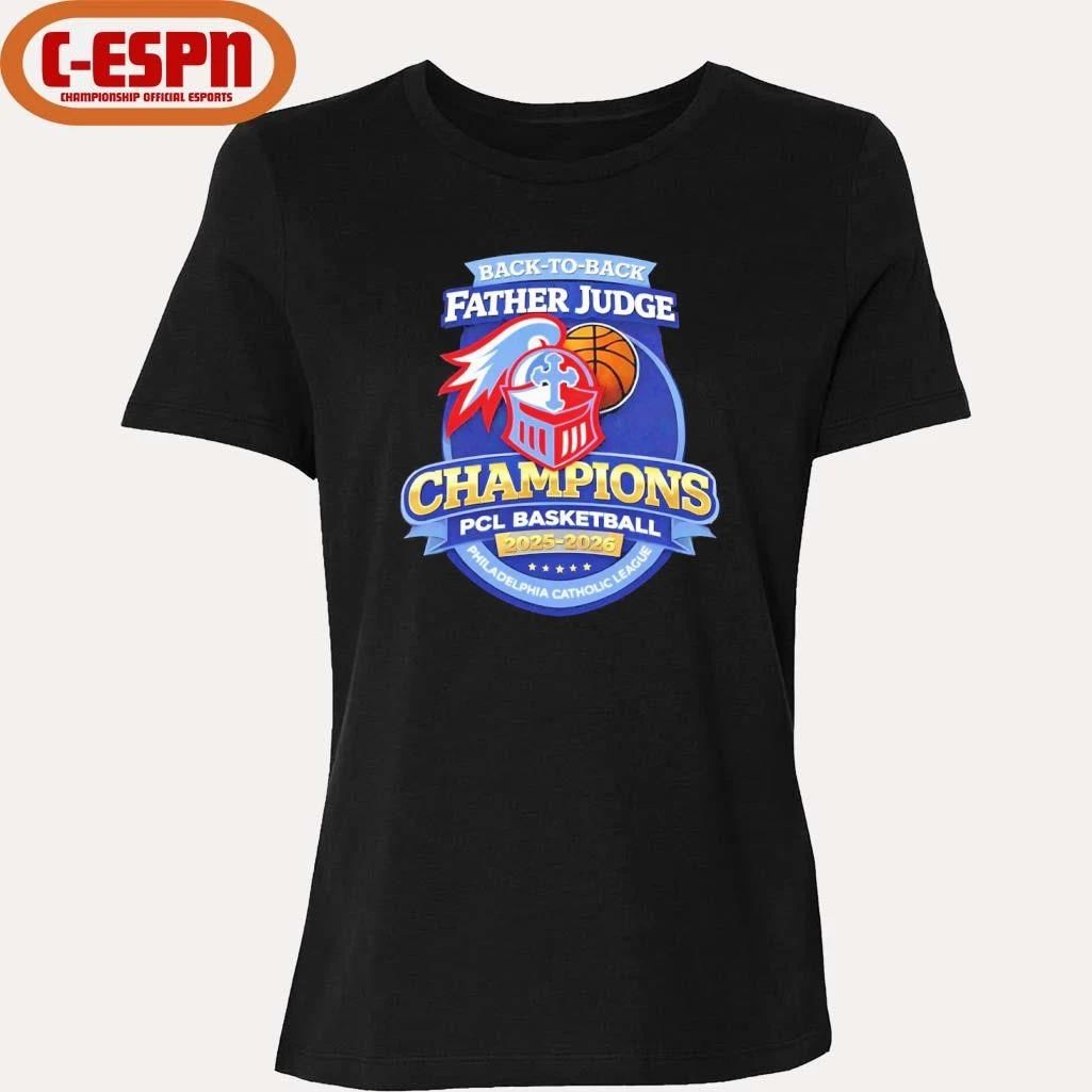 Father Judge Basketball Back-To-Back PCL Catholic League Champions shirt