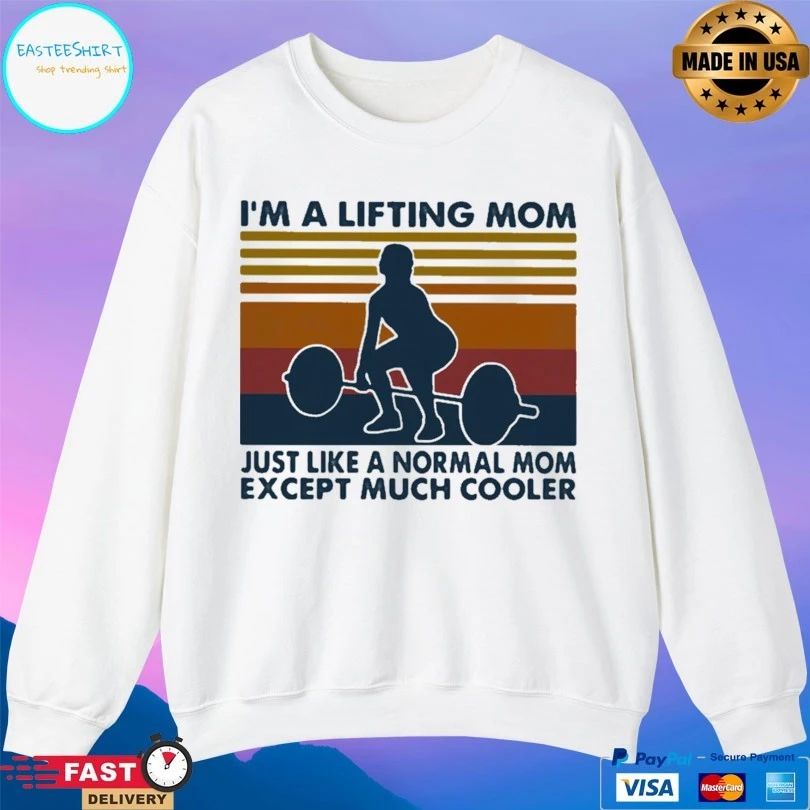 I’m A Lifting Mom Just Like A Normal Mom Except Much Cooler Vintage T-shirt