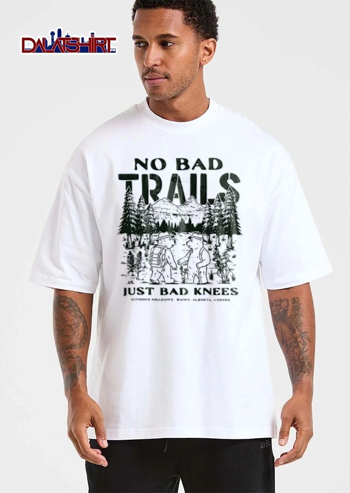 No Bad Trails Just Knees Sunshine Meadows Banff Alberta Canada Two Bears Hiking Mountain Trail shirt