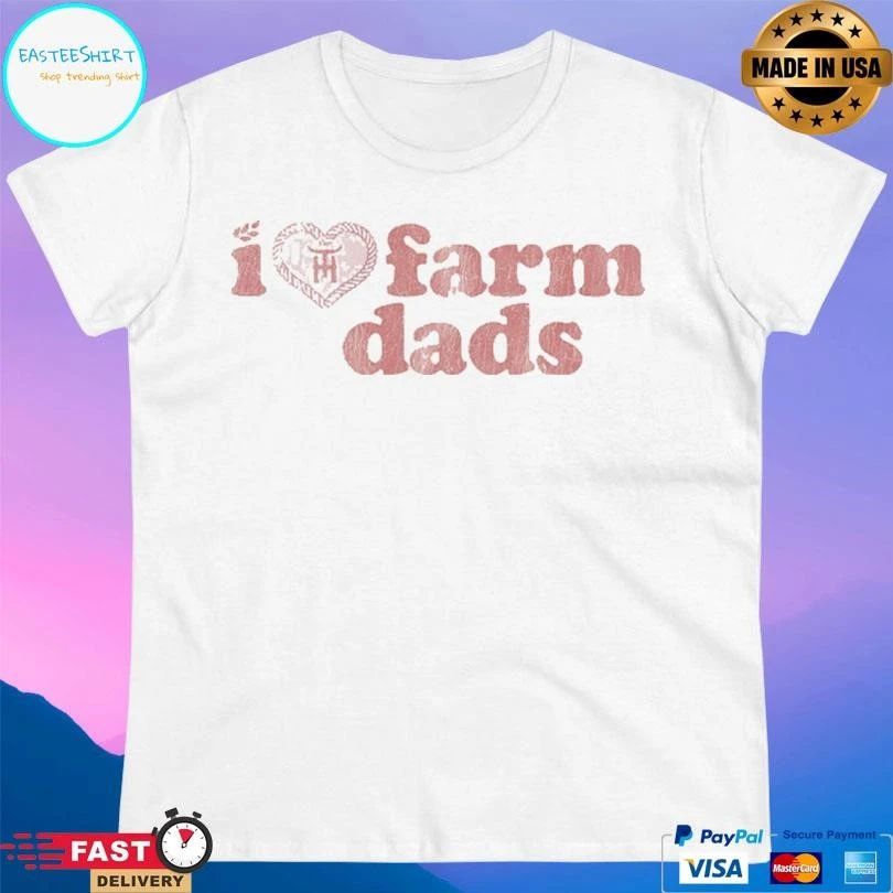 Tratter Co I Love Farm Dads T-shirts