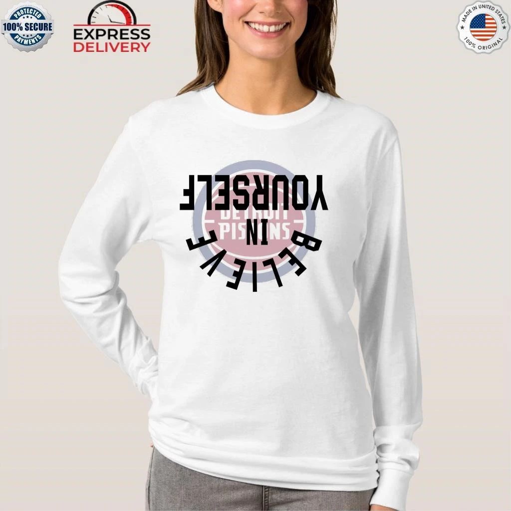 Pistons Believe In Yourself Shirt