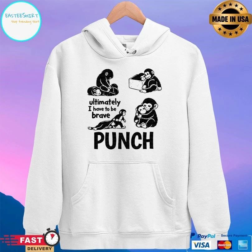 Punch Monkey Ultimately I Have To Be Brave Punch Viral Baby Monkey 2026 T-shirts