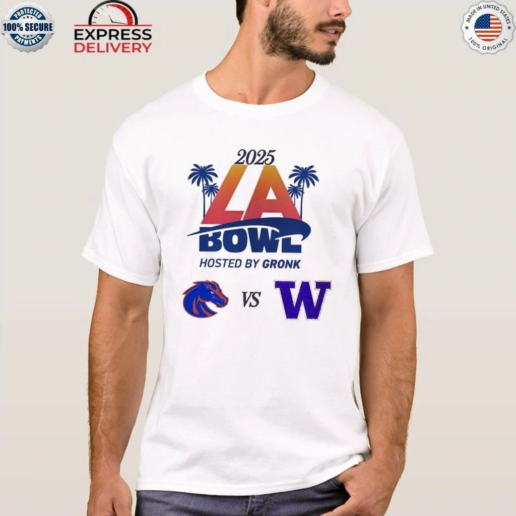 Bucked Up La Bowl Hosted By Gronk Washington Huskies Vs Boise State Broncos Matchup On December 13 2025 Shirt