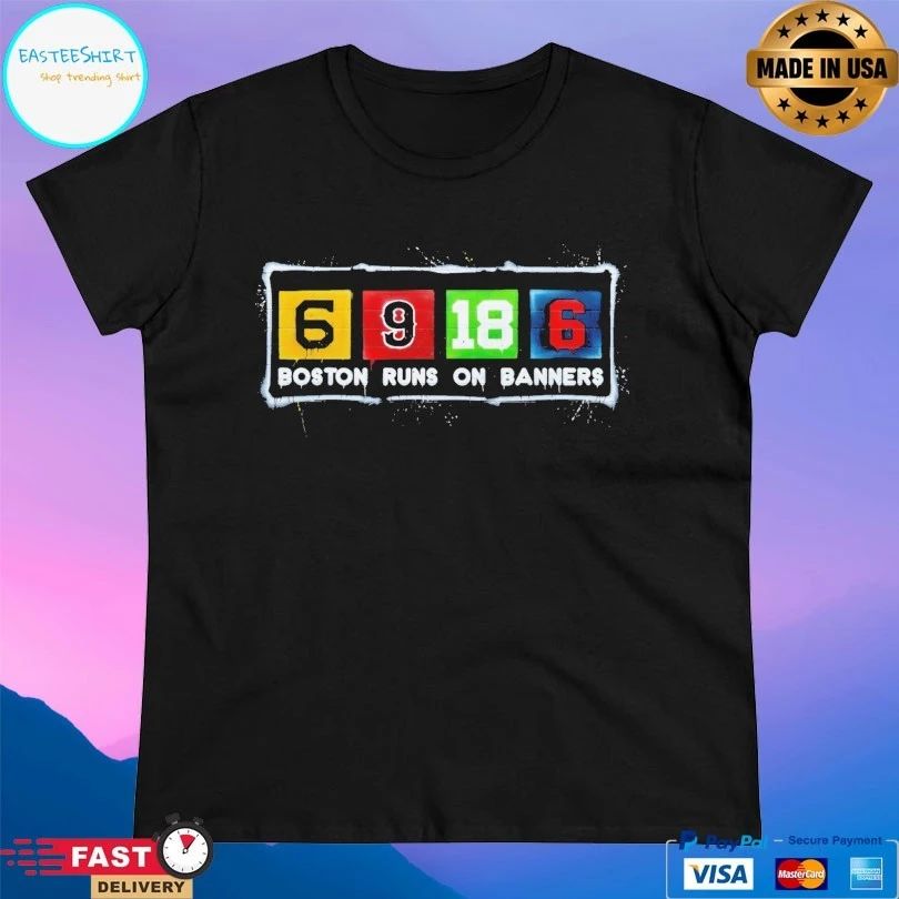 Boston Runs On Banners 6 9 18 6 T-shirts