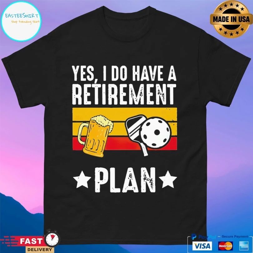 Beer And Pickleball Yes I Do Have A Retirement Plan Vintage T-shirt