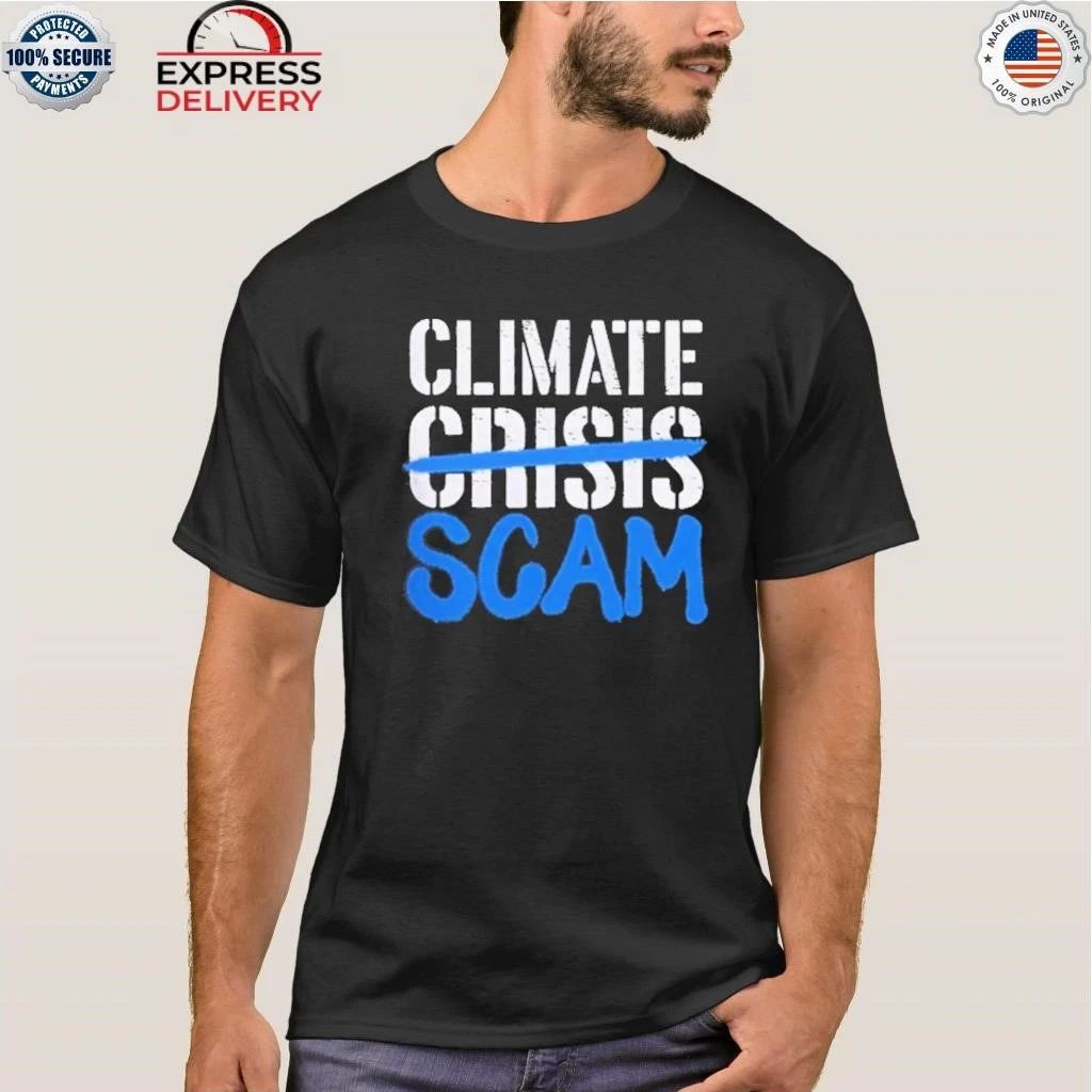Climate Scam Crisis Shirt
