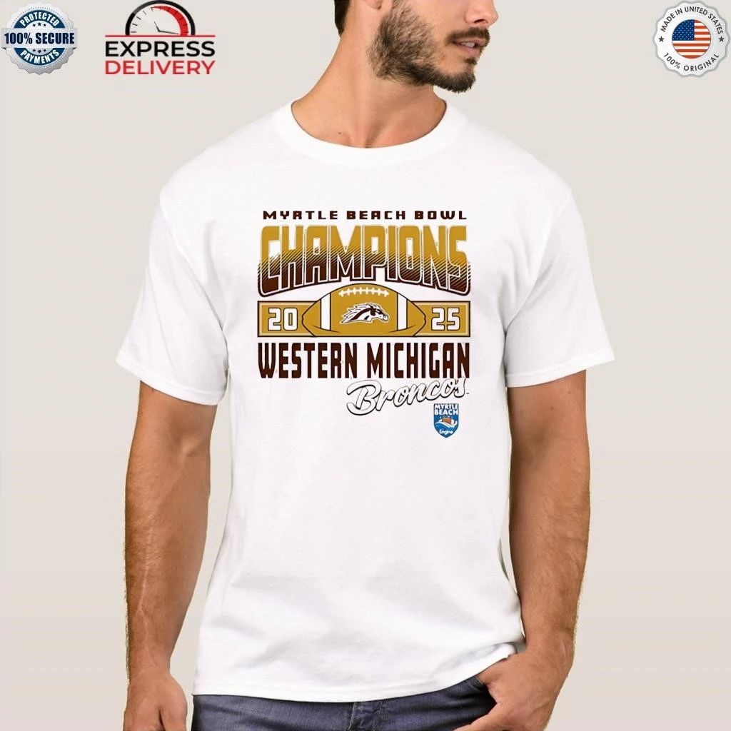 Western Michigan Broncos Myrtle Beach Bowl Champions 2025 Shirt