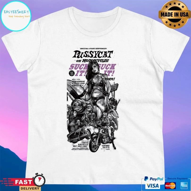 Erostika 8 Years Anniversary Pussycat On Motorcycles T-shirts