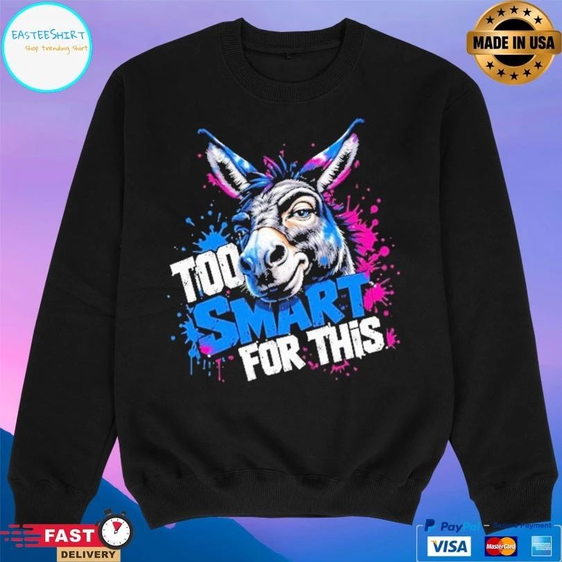 Donkey Too Smart For This T-shirt