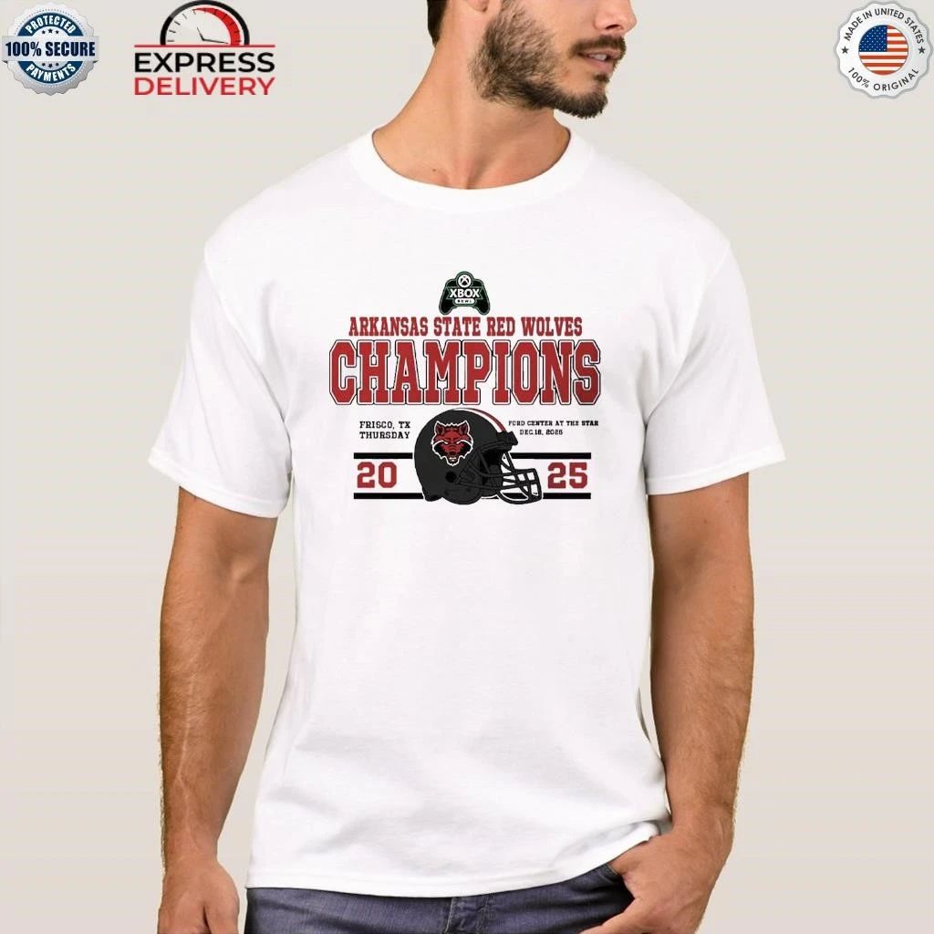 Celebrates 2025 Xbox Bowl Arkansas State Red Wolves To The Champions 2025 Xbox Bowl Shirt