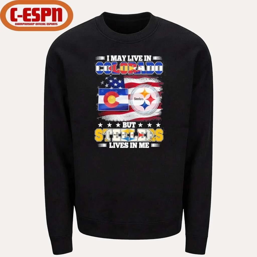 I May Live In Colorado But Steelers Lives In Me Shirt
