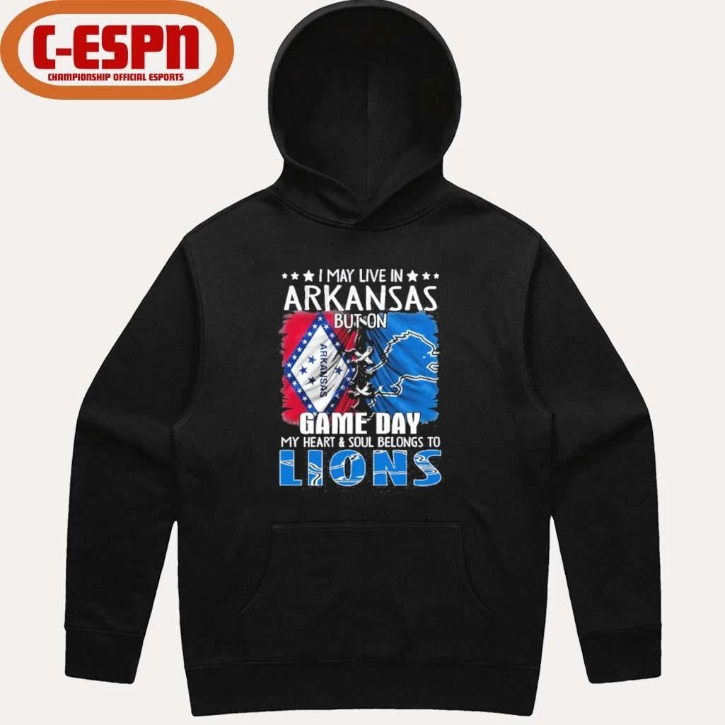 I May Live In Arkansas But On Gameday My Heart And Soul Belongs To Detroit Lions 2026 Shirt