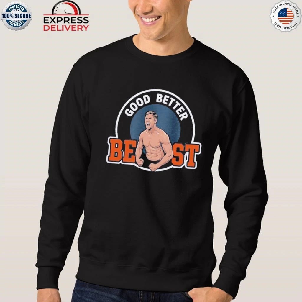 Bears Coach Ben Johnson Good Better Best Shirt
