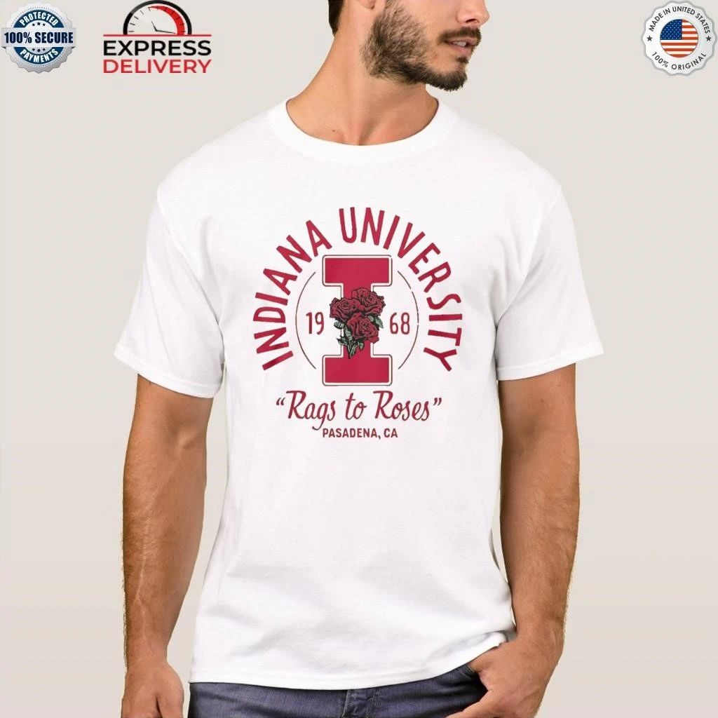 Indiana University 1968 Rags To Roses Pasadena Ca Shirt