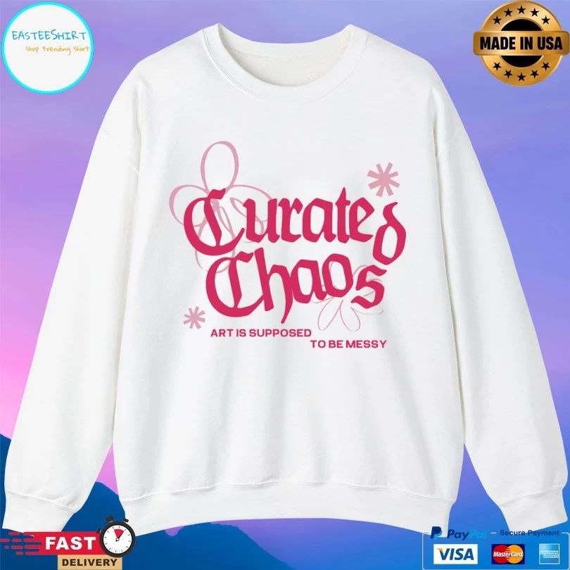 Curated Chaos Art Is Supposed To Be Messy T-shirt