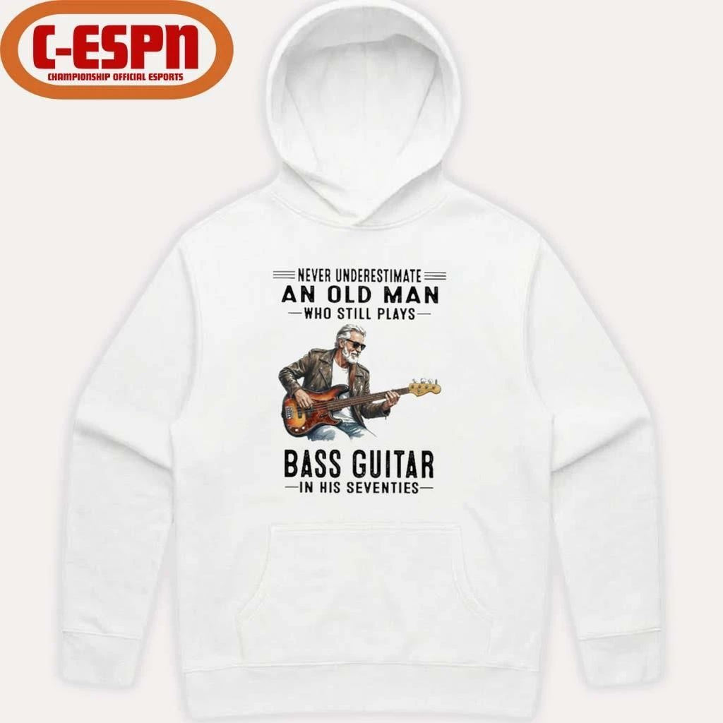 Never Underestimate An Old Man Who Still Plays Bass Guitar In His Seventies Classic T-Shirt