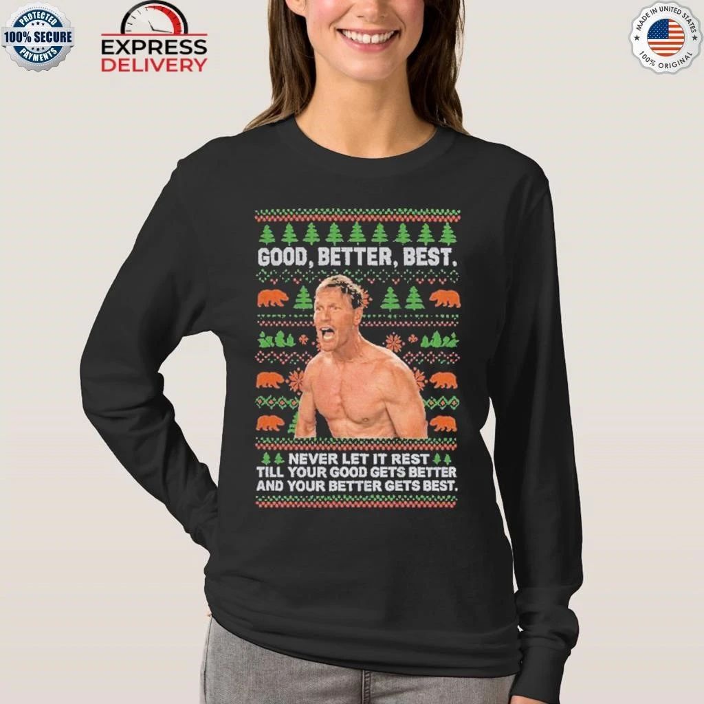 Ben Johnson Good Better Best Ugly Christmas Shirt