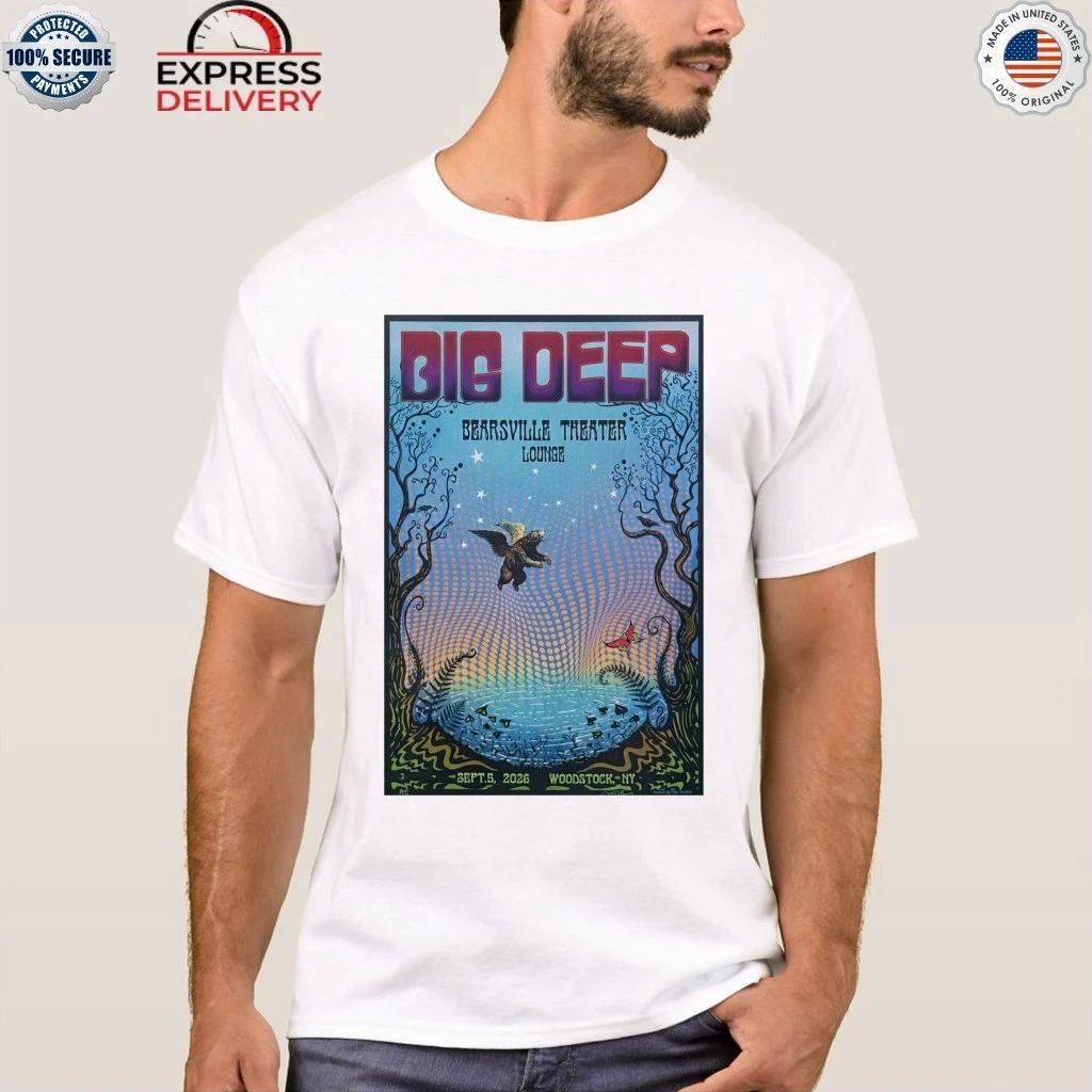 Big Deep Woodstock Bearsville Theater Sep 5 2026 Shirt