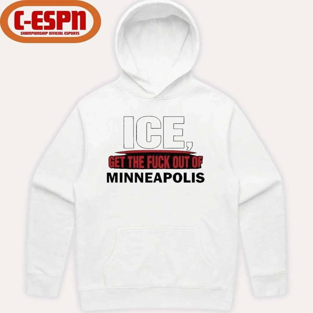 ICE Get The Fuck Out Of Minneapolis T-Shirt