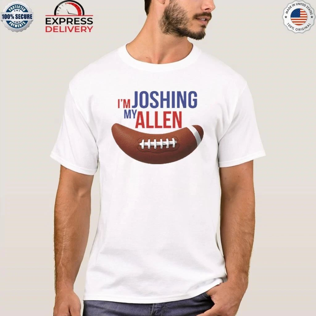 I’m Joshing My Allen Shirt