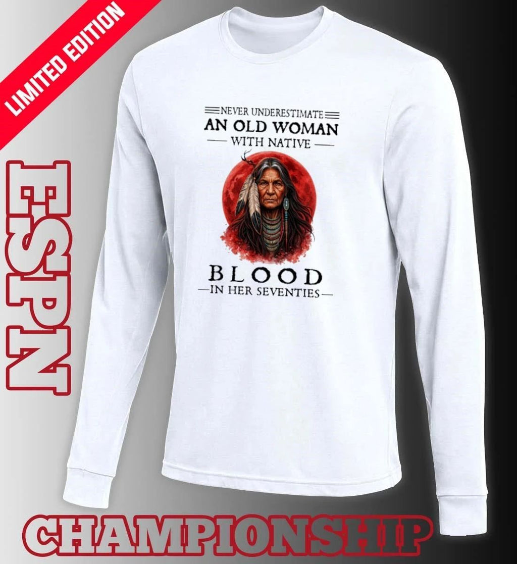 Never Underestimate An Old Woman With Native Blood In Her Seventies Classic T-Shirt