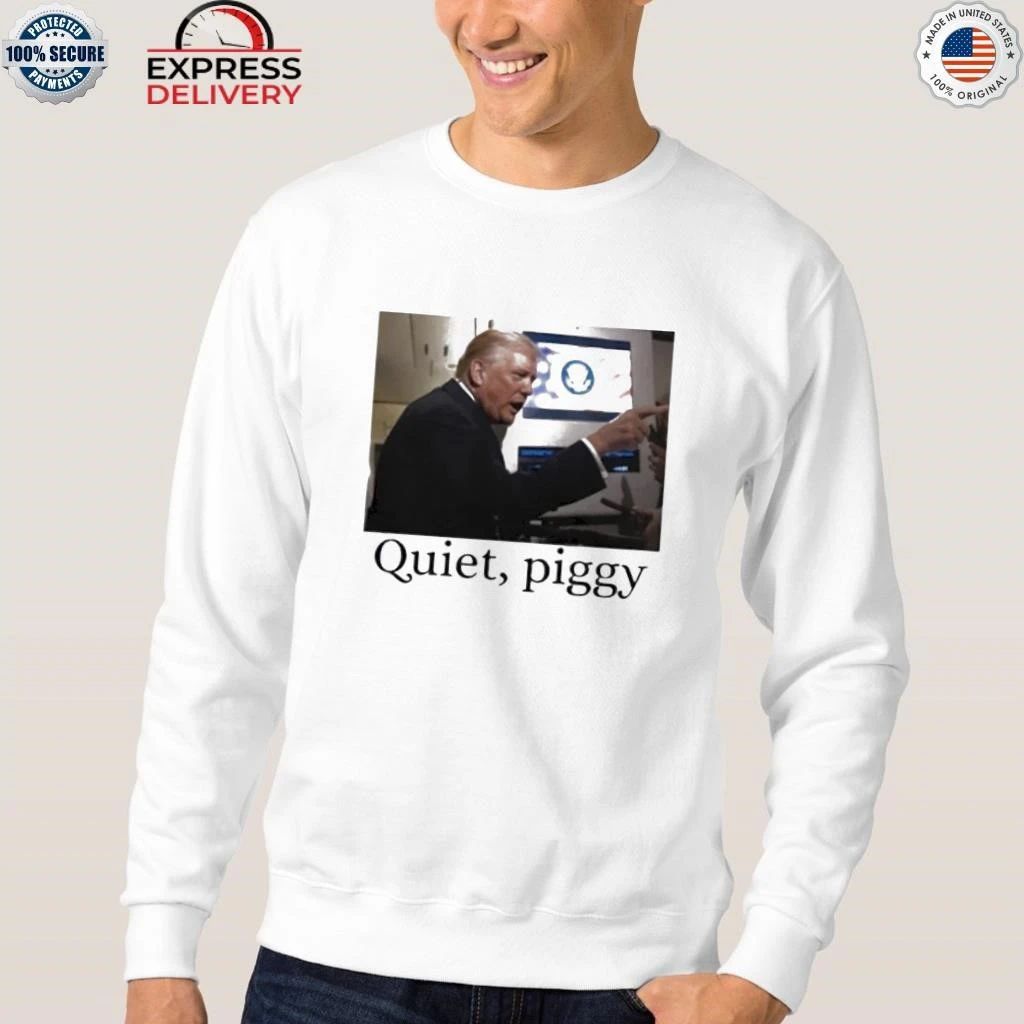 Trump Quiet Piggy Shirt