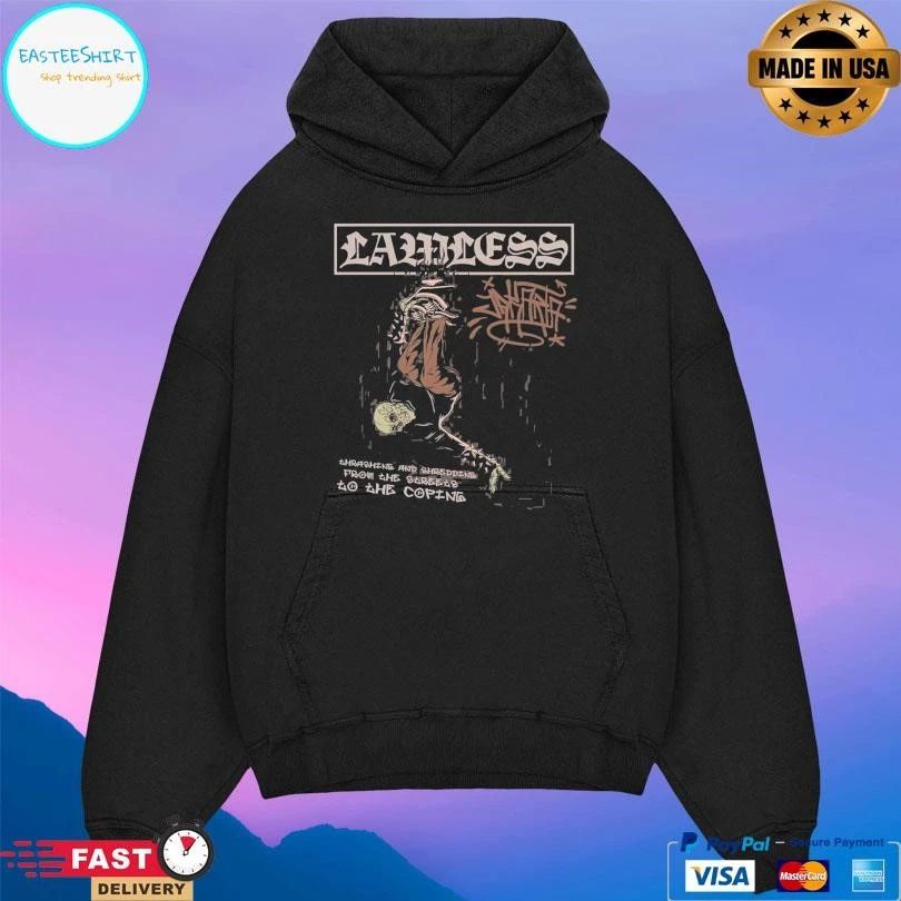 Lawless Ahrashing And Shredding From The Streets To He Coping T-shirts