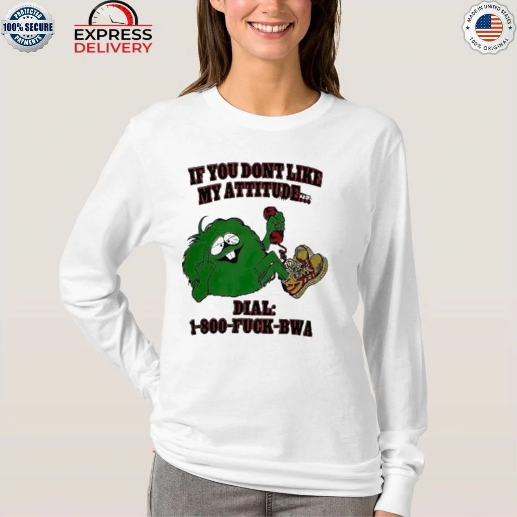 Central Cee If You Don’t Like My Attitude Dial 1 800 FUCK BWA Shirt