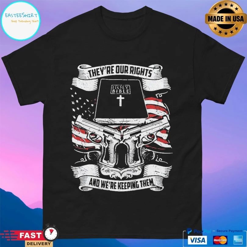 They’re Our Rights Holy Bible Book And We’re Keeping Them T-shirt
