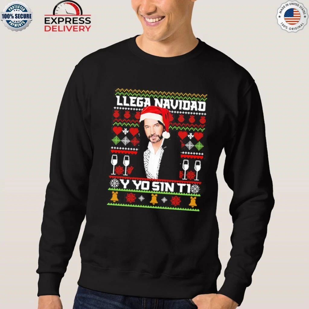 Marco Antonio Solis Llega Navidad Y Yo Sin Ti Christmas Shirt