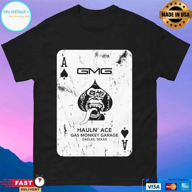 Gmg Hauln’ Ace Gas Monkey Garage Dallas Texas T-shirts