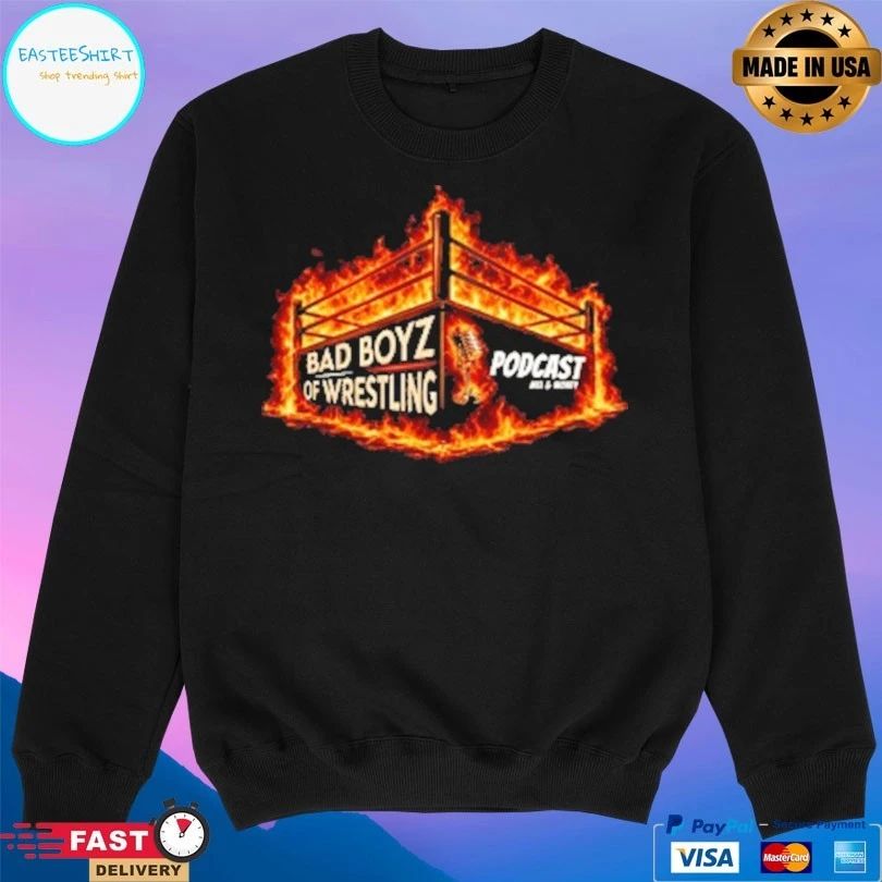 Bad Boyz Of Wrestling Podcast Fire T-shirts