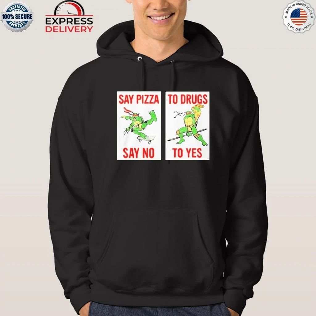 Ninja Turtles Say Pizza To Drugs Say No To Yes Shirt