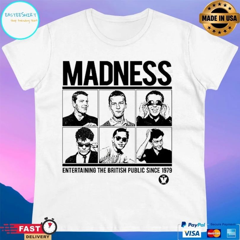 Madness Entertaining The British Public Since 1979 T-shirts