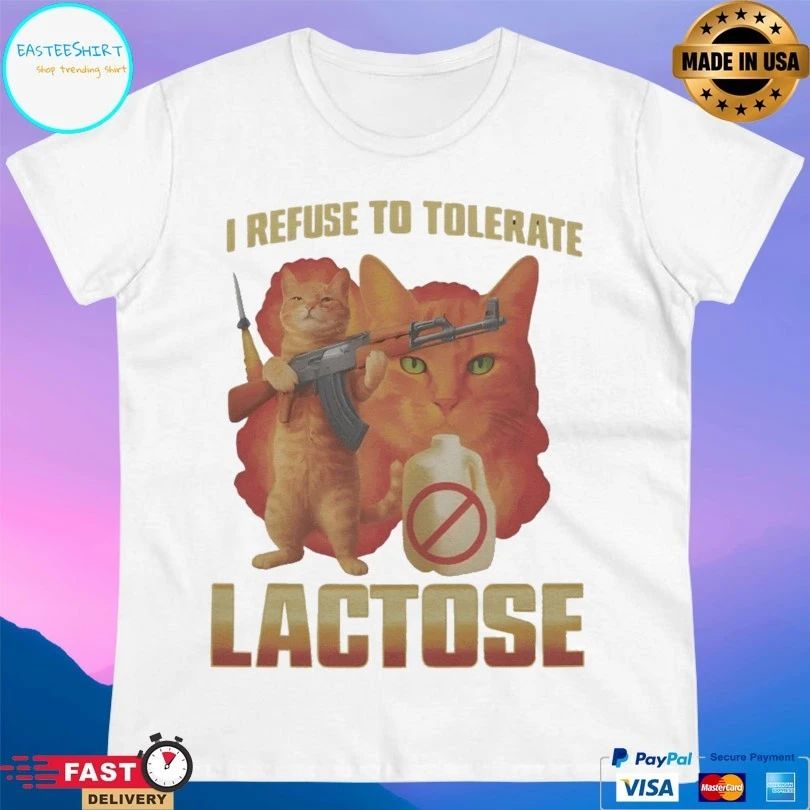 I Refuse To Tolerate Lactose It Makes My Tummy Hurt Cat T-shirts