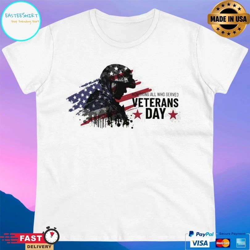 Honoring All Who Served Veterans Day American T-shirt