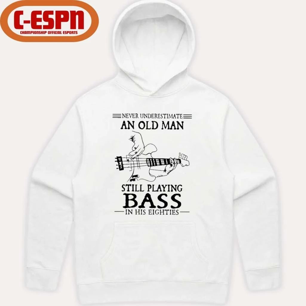 Never Underestimate An Old Man Still Playing BASS In His Eighties Shirt