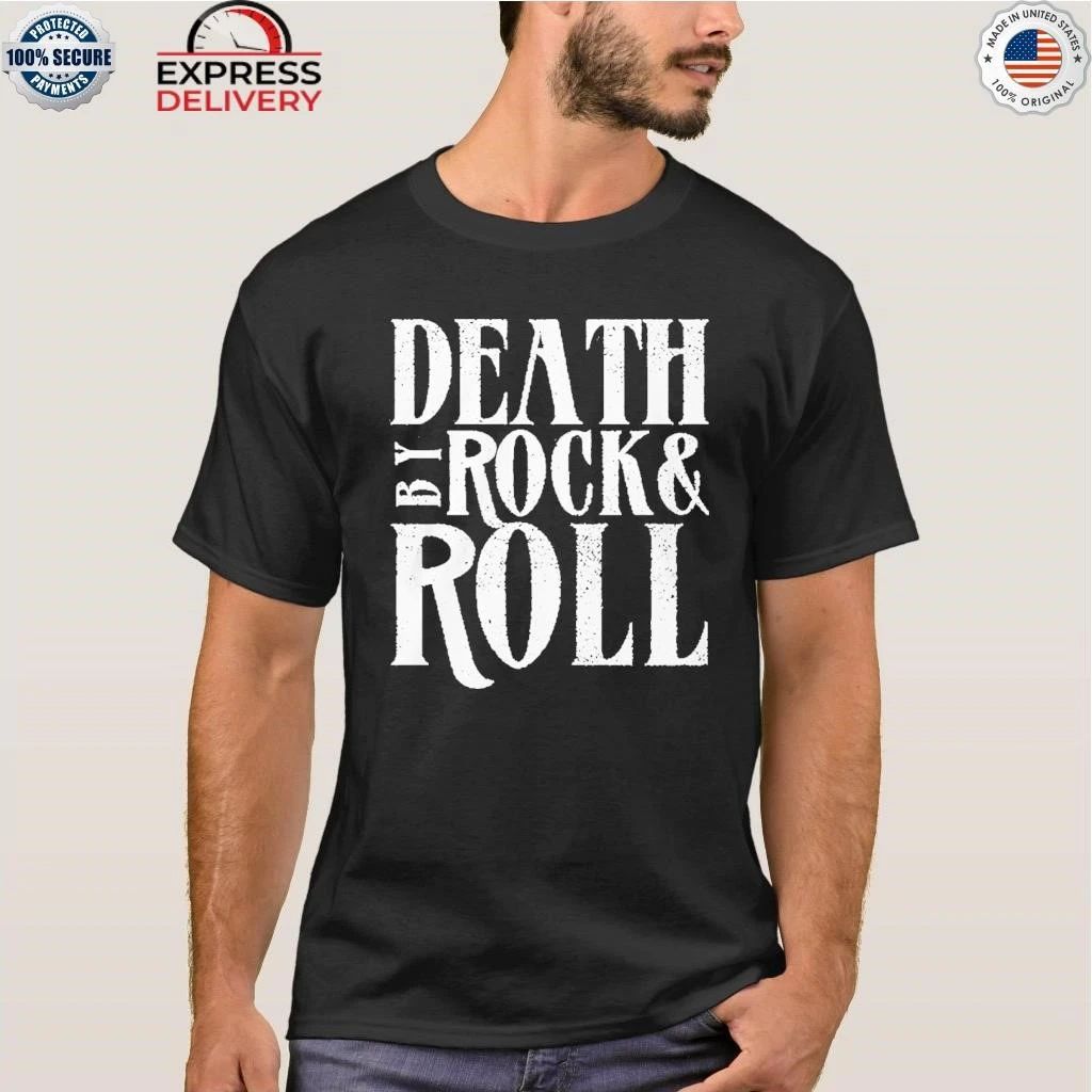 Death By Rock Roll Shirt
