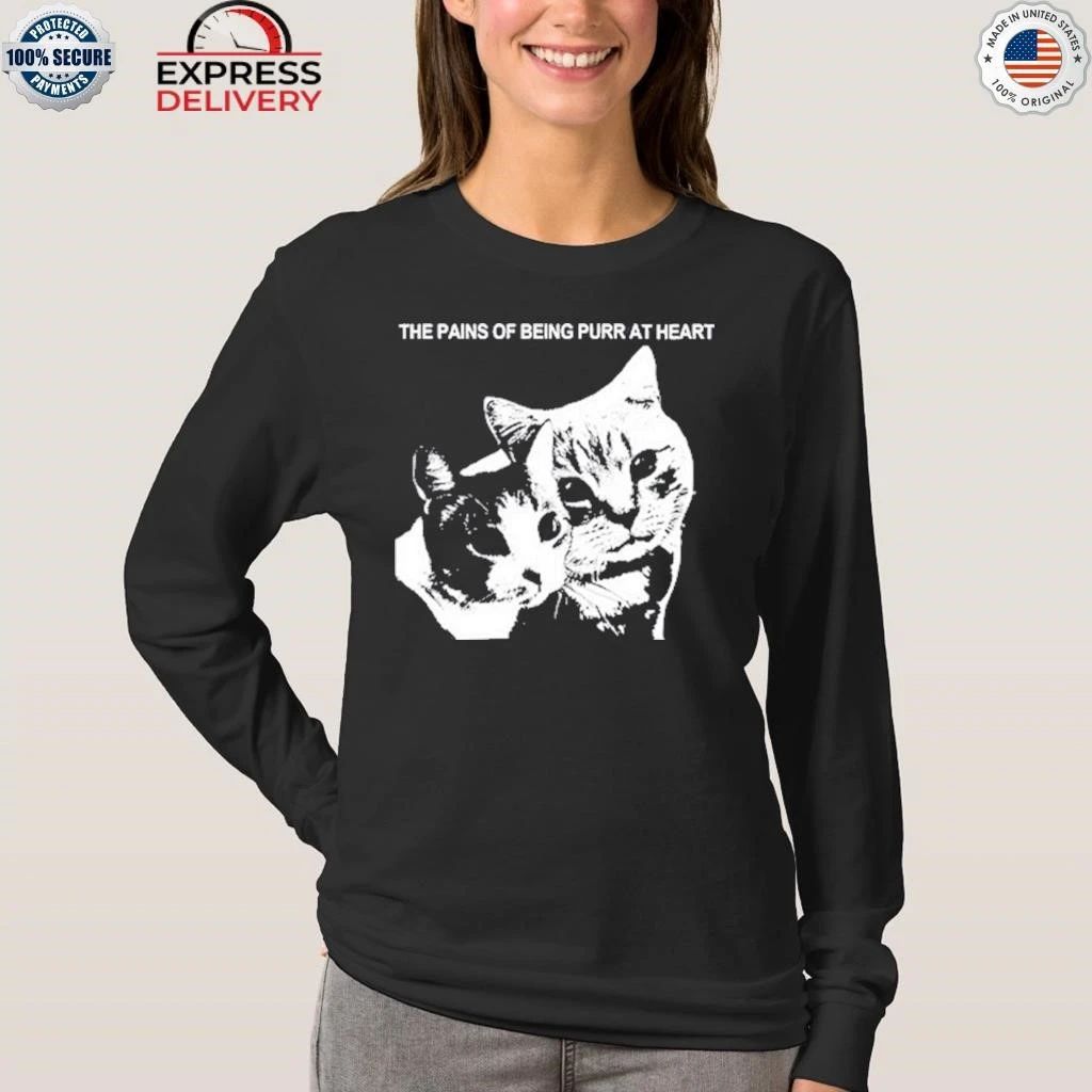 The Pains Of Being Purr At Heart Cat Shirt