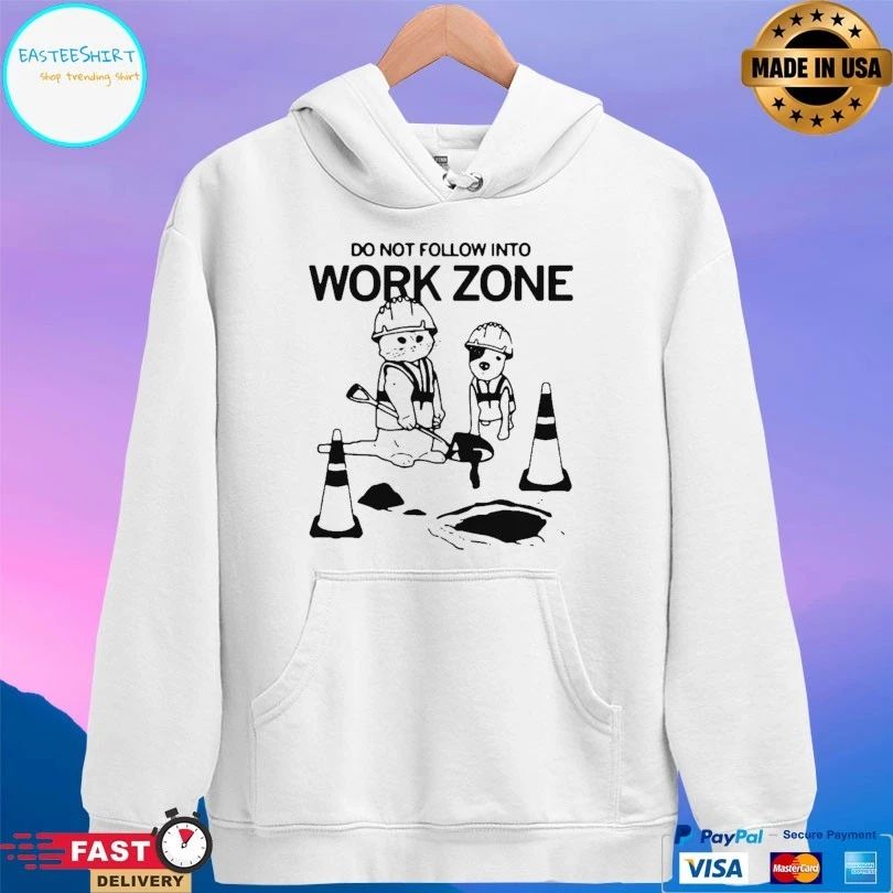 Do Not Follow Into Work Zone T-shirt