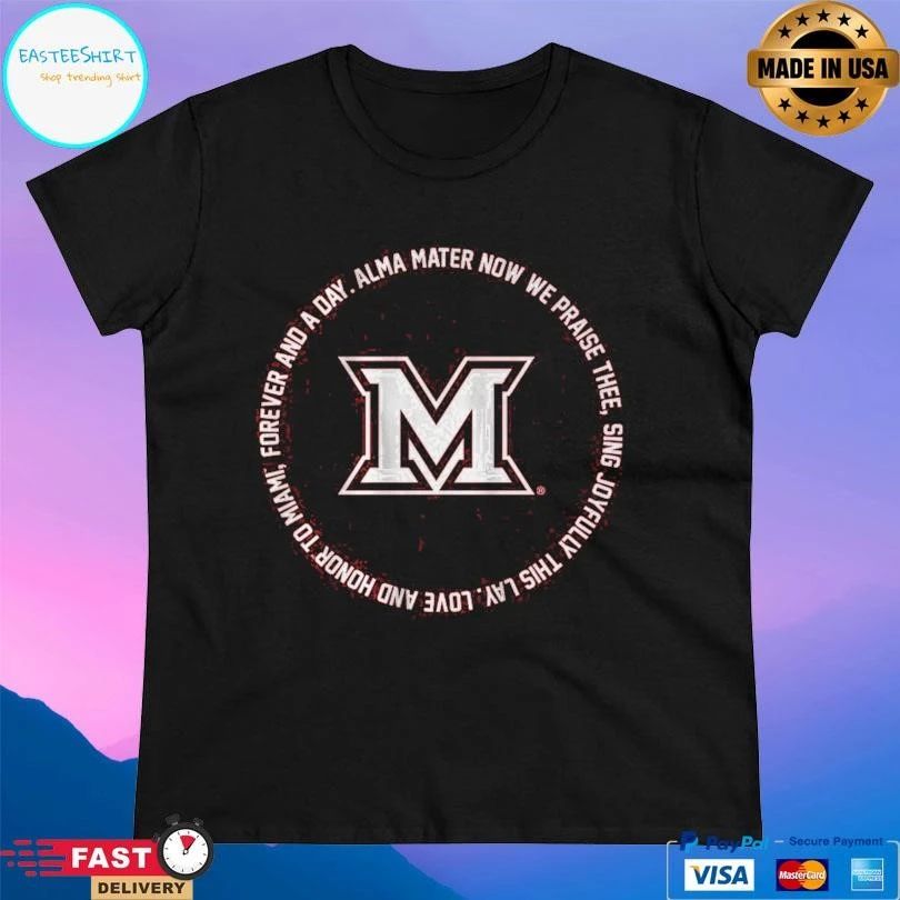 Miami Oh Redhawks Basketball Fight Song Lyrics Forever And A Day Alma Mater Now We Praise Thee T-shirts