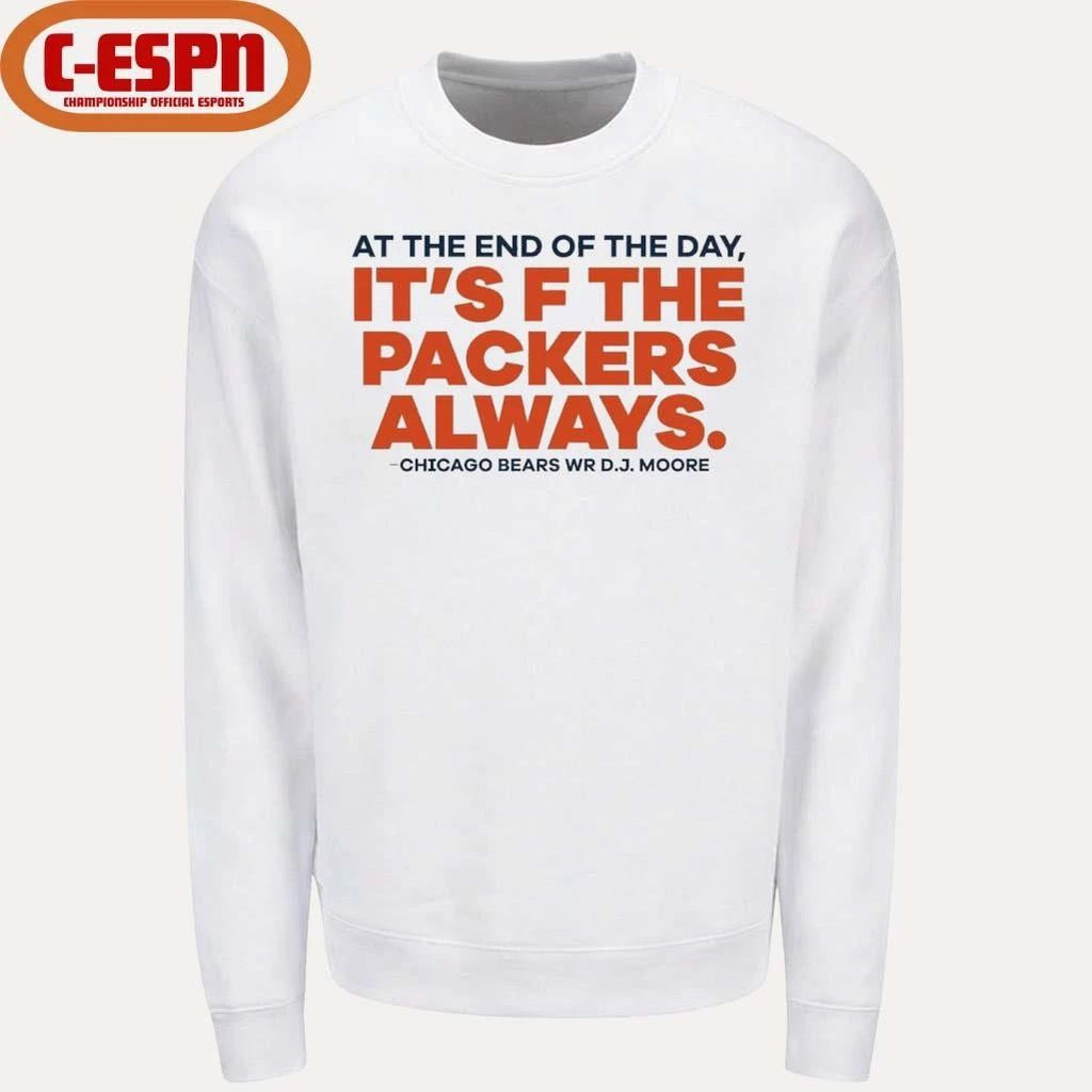 DJ Moore At The End Of The Day It’s F The Packers Always Shirt