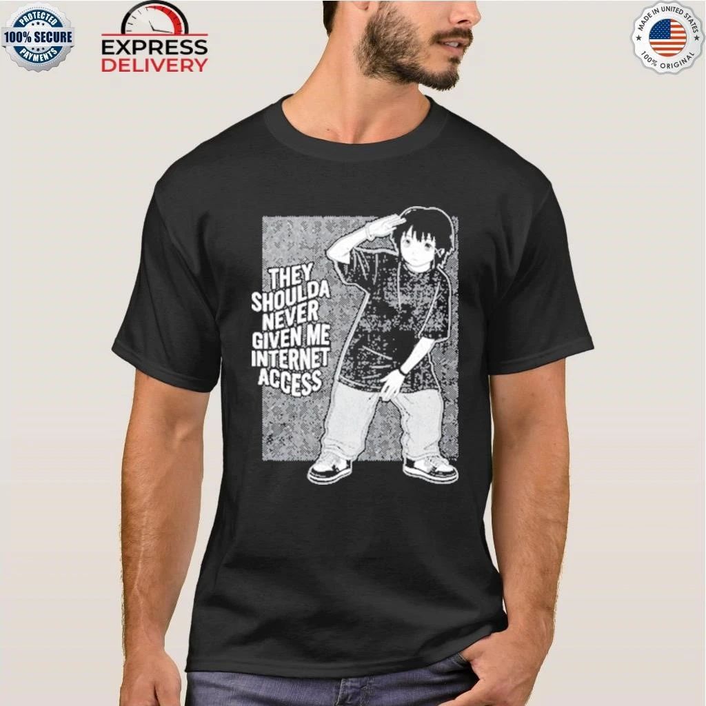 They Shoulda Never Given Me Internet Access Shirt
