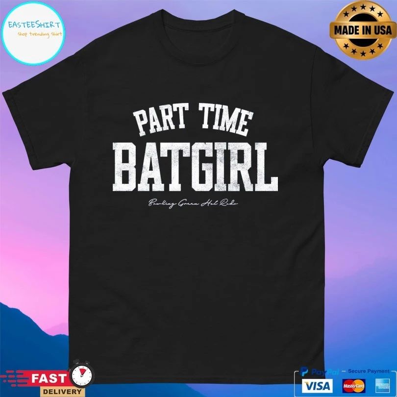 Part Time Batgirl Bowling Green Hot Rods T-shirt