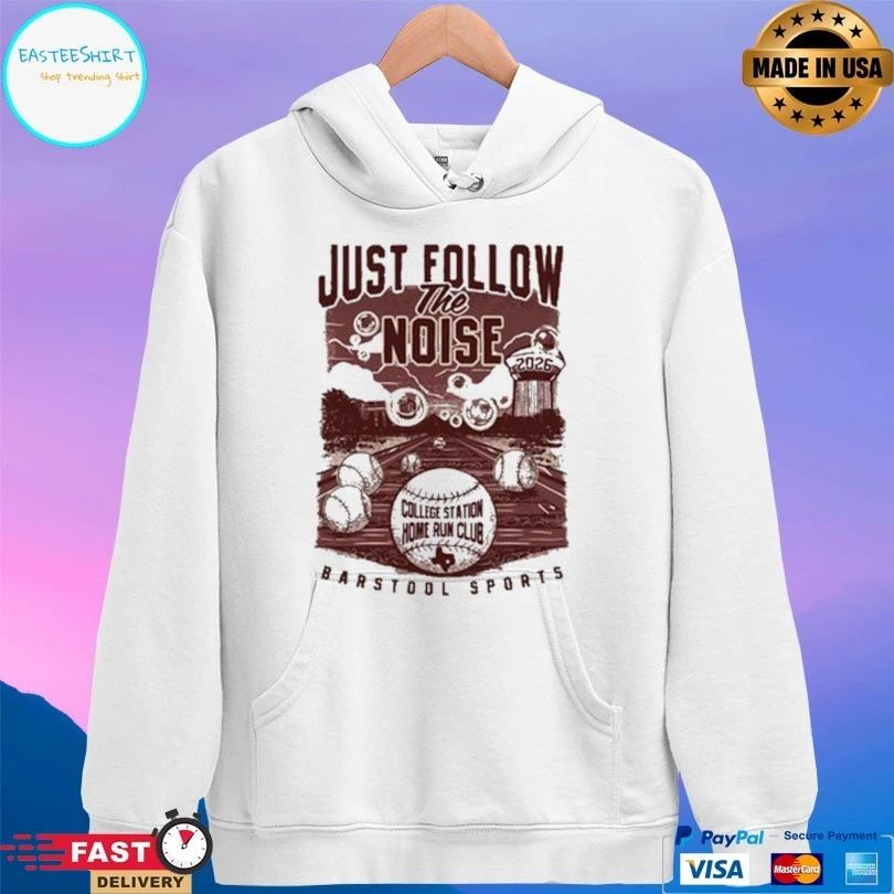 Just Follow The Noise Barstool Sports College Station Home Run Club 2026 T-shirt