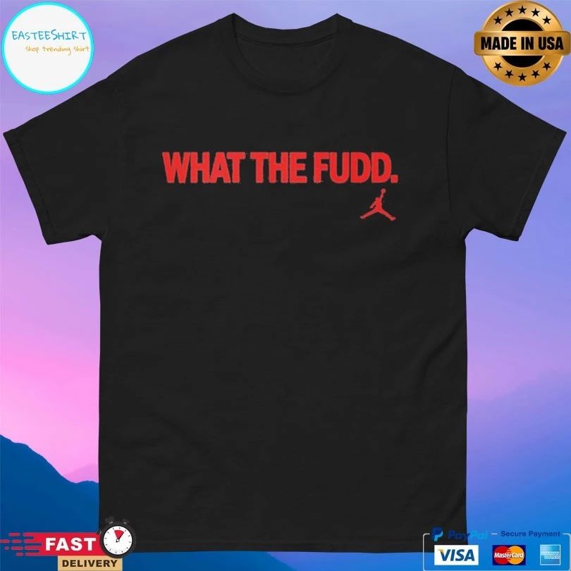 What The Fudd T-shirt