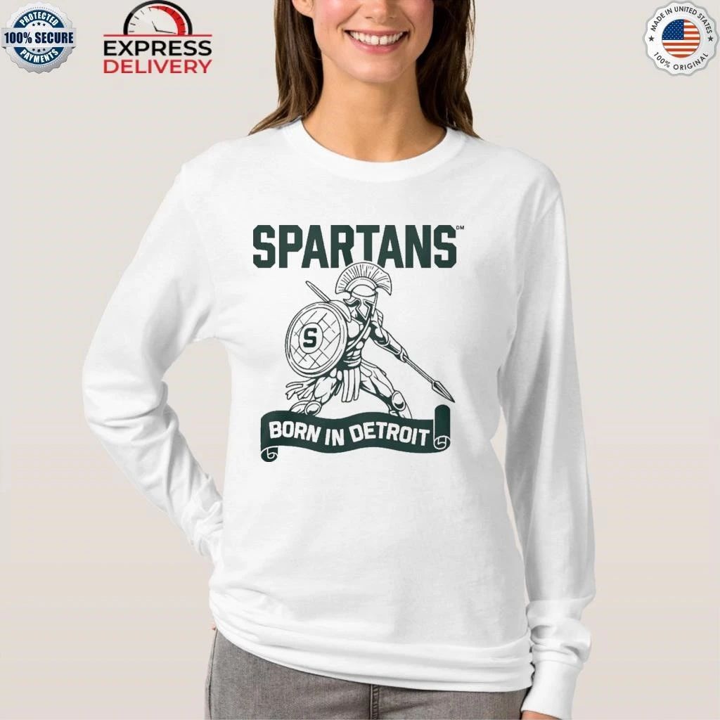 Spartans Born In Detroit Shirt